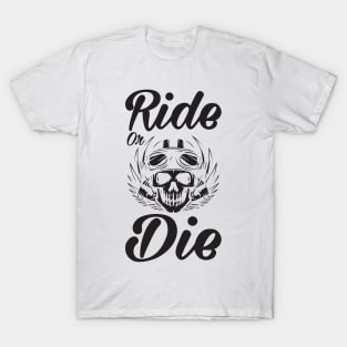 Ride or Die - Bike Quote T-Shirt